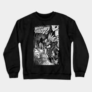 Hoodoo that Voodoo Crewneck Sweatshirt